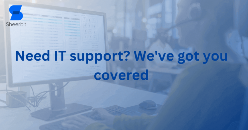 Need IT support We've got you covered