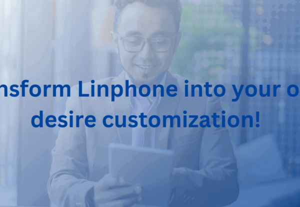Transform Linphone into your own desire customization!