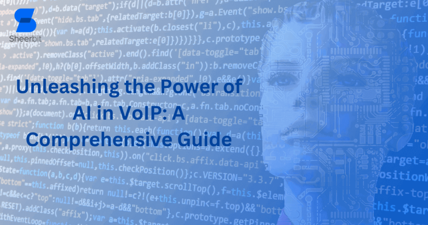 Unleashing the Power of AI in VoIP: A Comprehensive Guide
