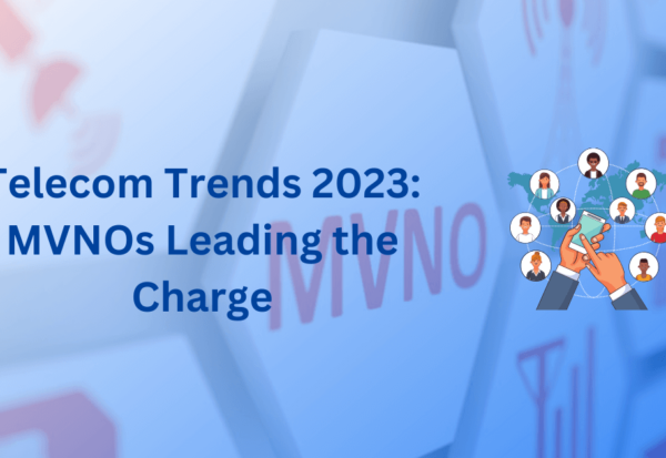 Telecom Trends 2023 MVNOs Leading the Charge