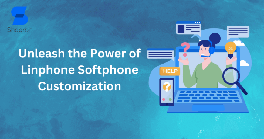 Unleash the Power of Linphone Softphone Customization