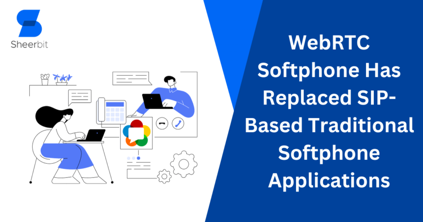 WebRTC Softphone Has Replaced SIP-Based Traditional Softphone Applications