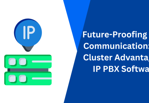 Future-Proofing Your Communication The Cluster Advantage in IP PBX Software