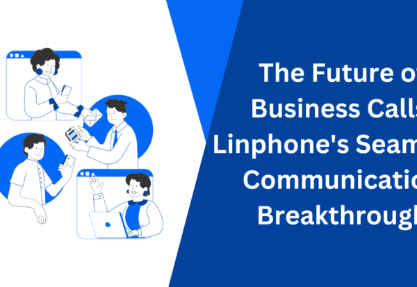 The Future of Business Calls Linphone's Seamless Communication Breakthrough
