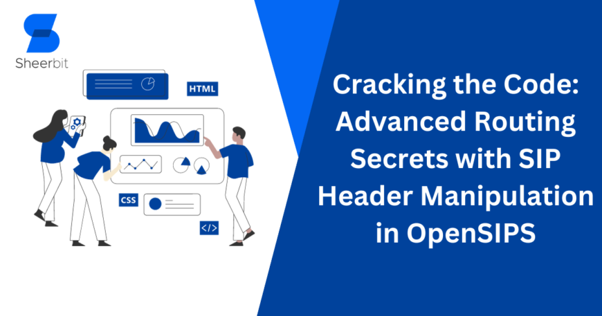 Cracking the Code Advanced Routing Secrets with SIP Header Manipulation in OpenSIPS