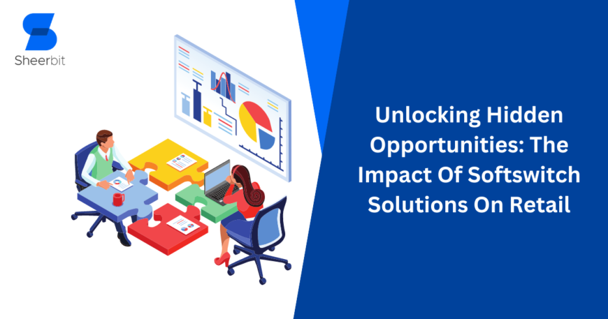 Unlocking Hidden Opportunities The Impact Of Softswitch Solutions On Retail