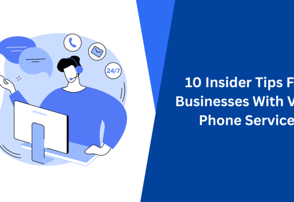 10 Insider Tips For Businesses With VoIP Phone Service