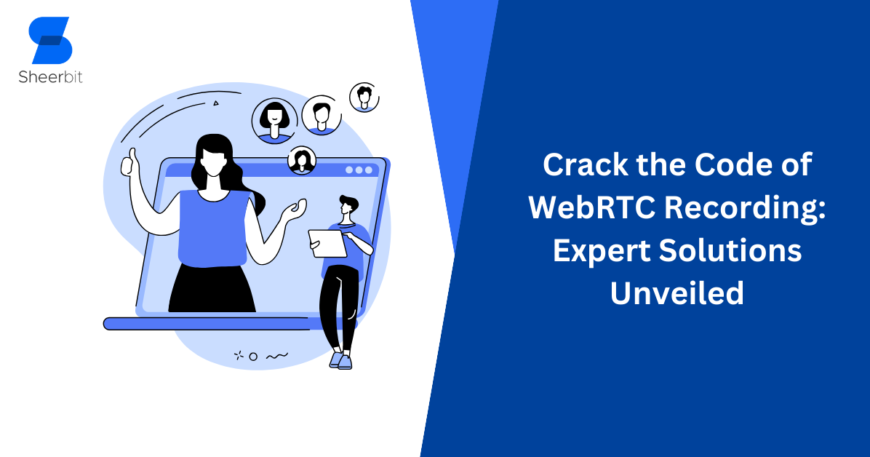Crack the Code of WebRTC Recording Expert Solutions Unveiled