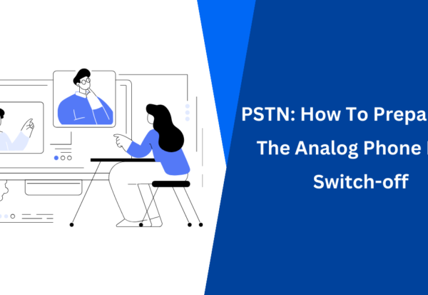 PSTN How To Prepare For The Analog Phone Line Switch-off