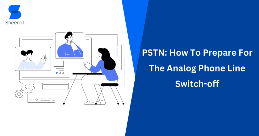 PSTN How To Prepare For The Analog Phone Line Switch-off