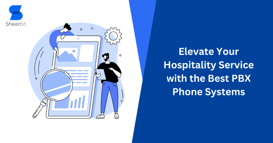 Elevate Your Hospitality Service with the Best PBX Phone Systems