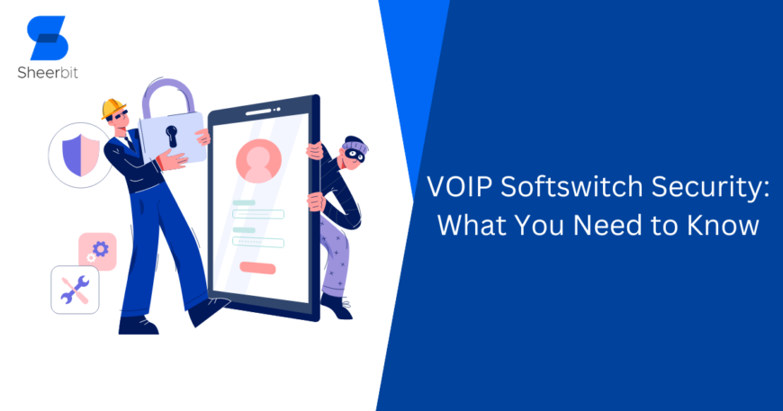 VOIP Softswitch Security What You Need to Know