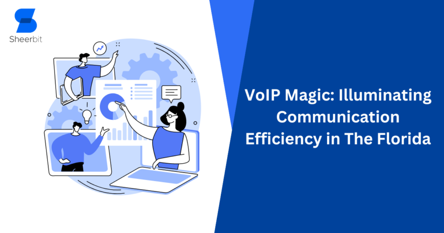 VoIP Magic Illuminating Communication Efficiency in The Florida