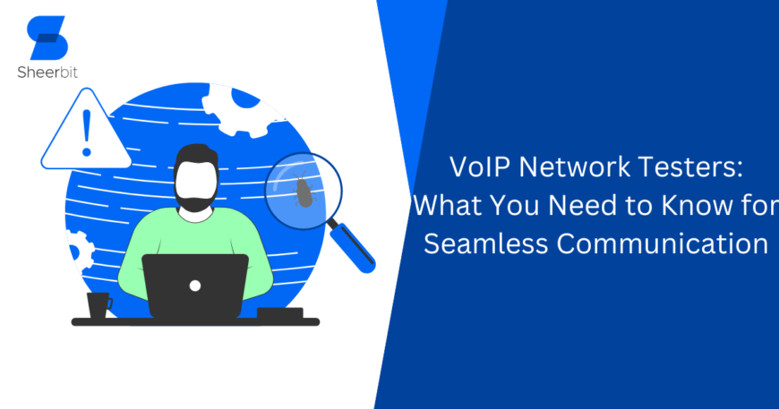 VoIP Network Testers What You Need to Know for Seamless Communication