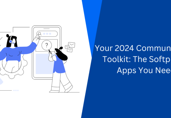 Your 2024 Communication Toolkit The Softphone Apps You Need