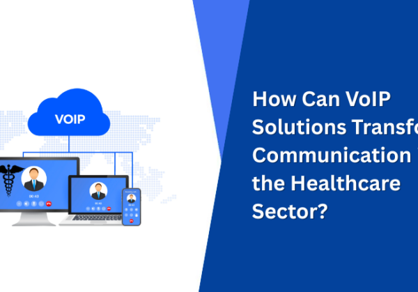 VoIP Solutions in Healthcare Sector