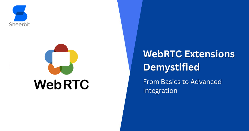 WebRTC Extensions Demystified