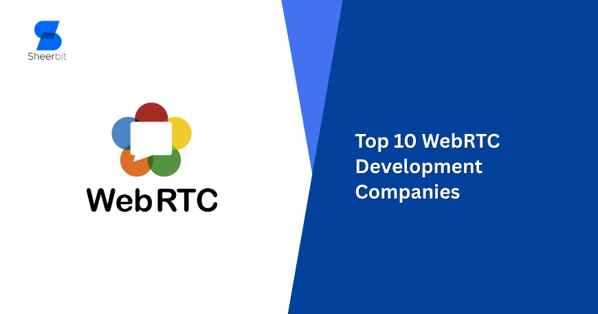 Top 10 WebRTC Development Companies