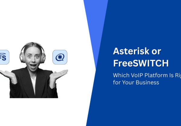 Asterisk or FreeSWITCH