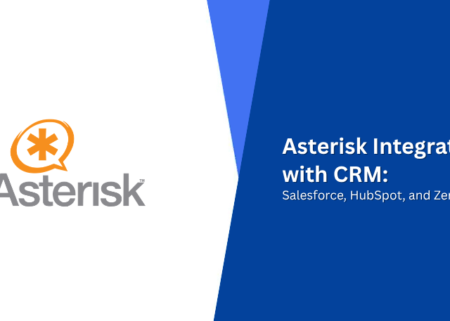 Asterisk Integration with CRM: Salesforce, HubSpot, and Zendesk