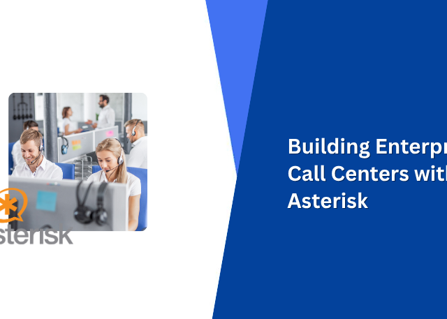 Building Enterprise Call Centers with Asterisk