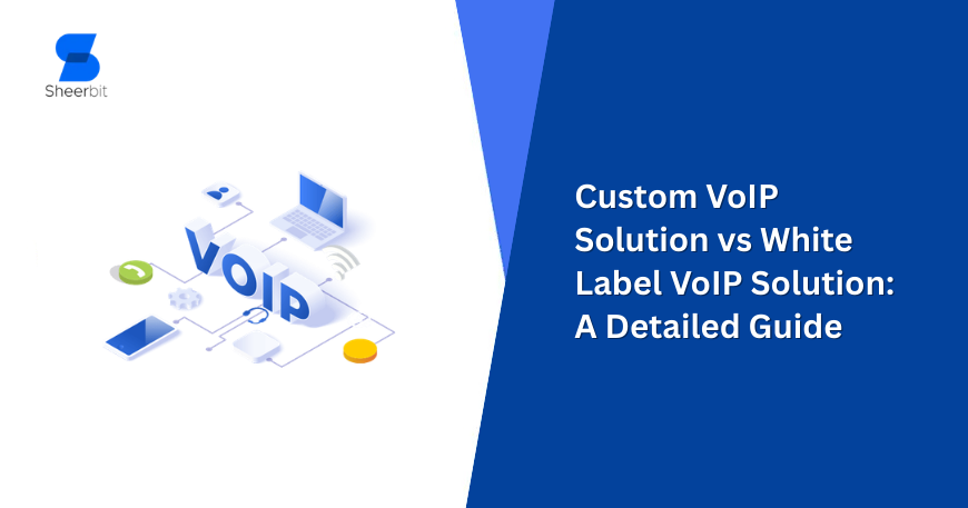 Custom VoIP Solution vs White Label VoIP Solution